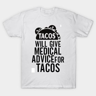 Will Trade Medical Advice For Tacos T-Shirt